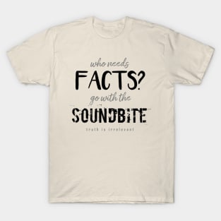 facts and soundbites T-Shirt